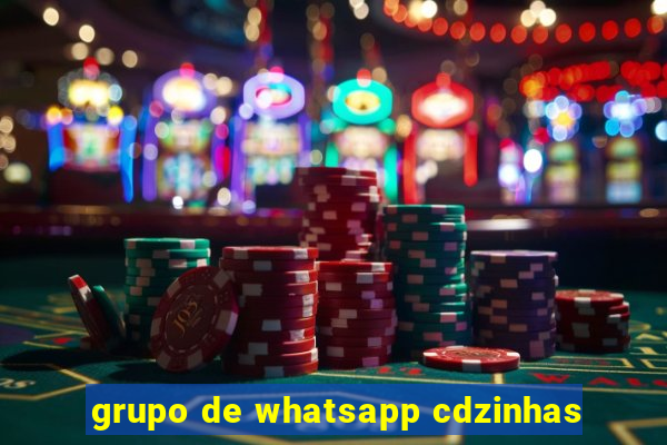 grupo de whatsapp cdzinhas